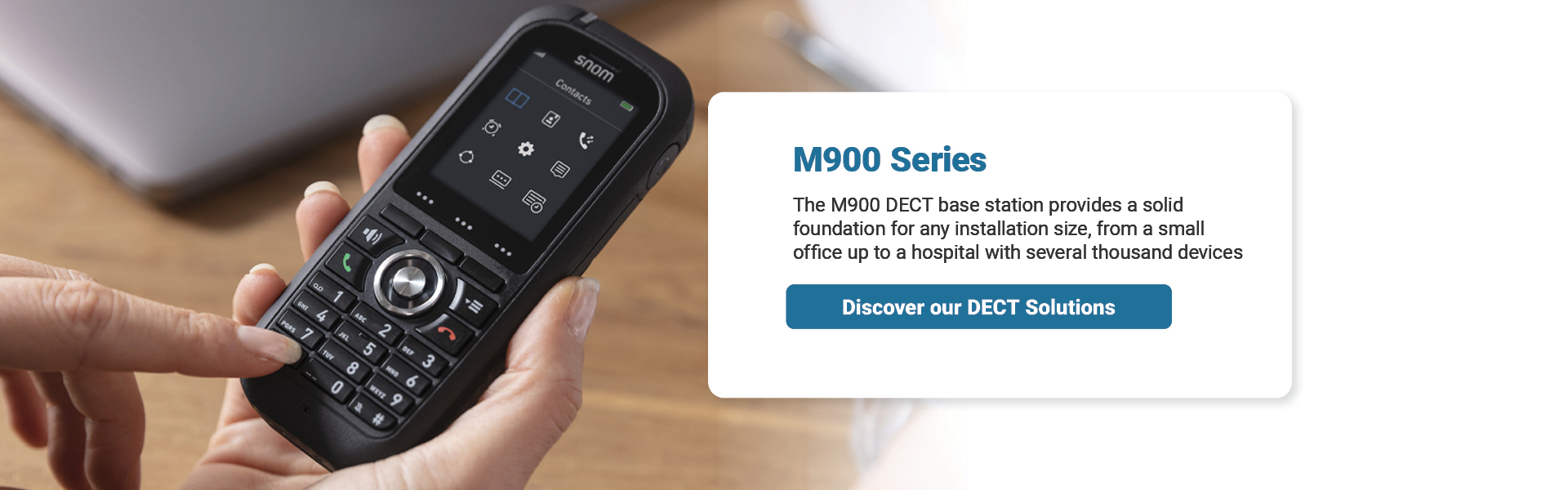 {"_multiLang":true,"en":"M900 Series | The M900 DECT base station provides a solid foundation for any installation size, from a small office up to a hospital with several thousand devices | Discover o