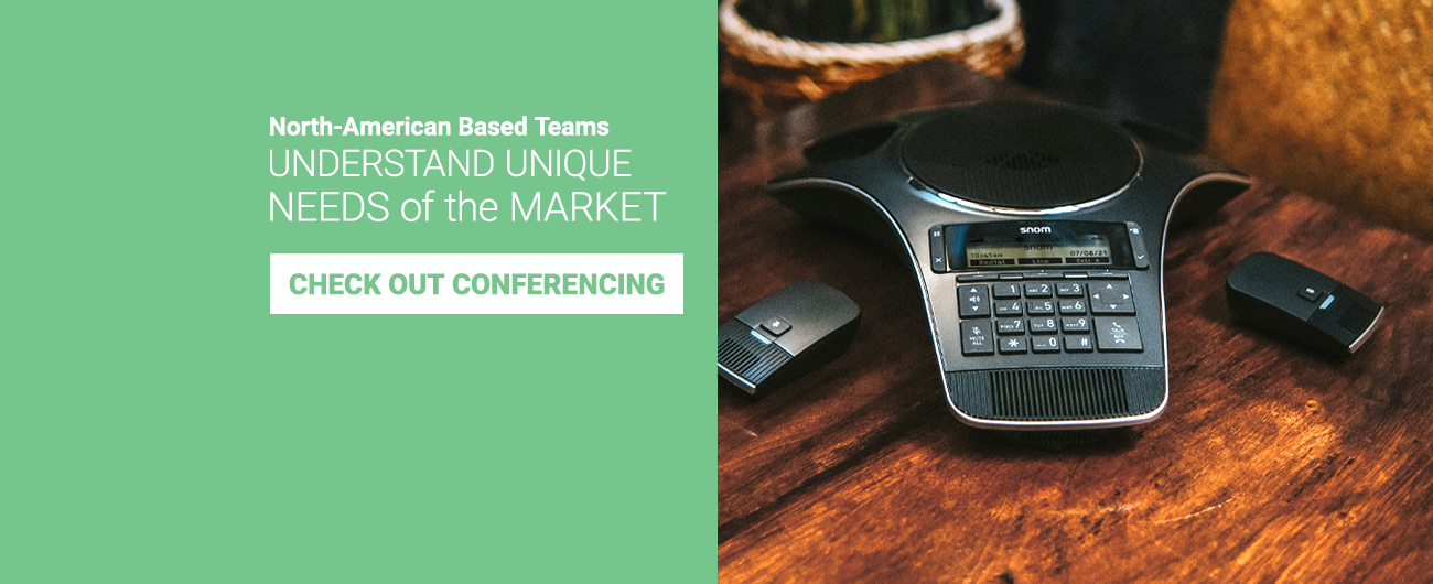 Conferencing Solutions - North-American Based Teams | UNDERSTAND UNIQUE NEEDS of the MARKET | CHECK OUT CONFERENCING